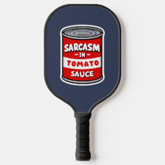 Sarcasm in Tomatensauce Pickleball Schläger