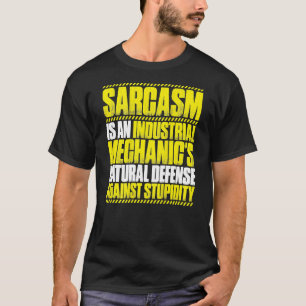 Sarcasm Industrial Mechanic T-Shirt