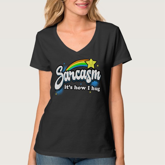 Sarcasm I's How I Hug T-Shirt (Vorderseite)