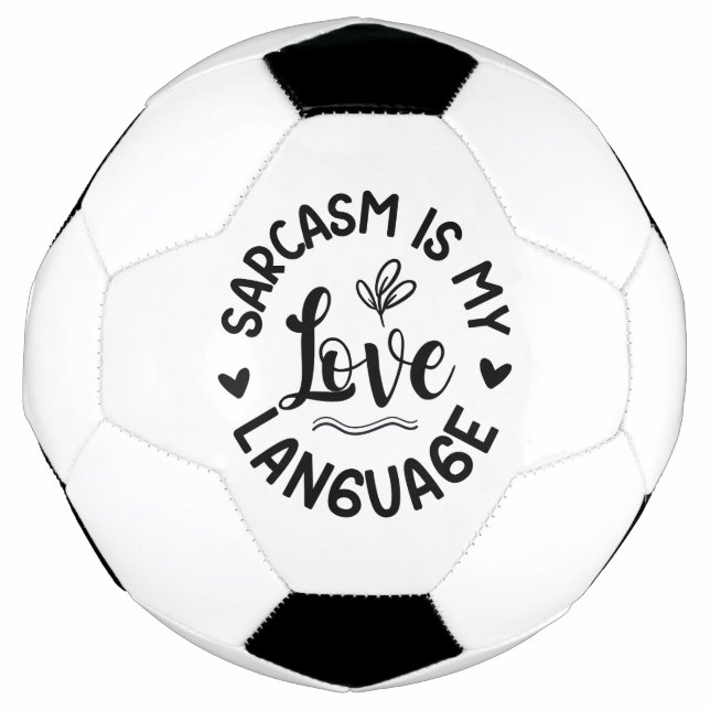 Sarcasm Is My Love Fußball (Vorderseite)