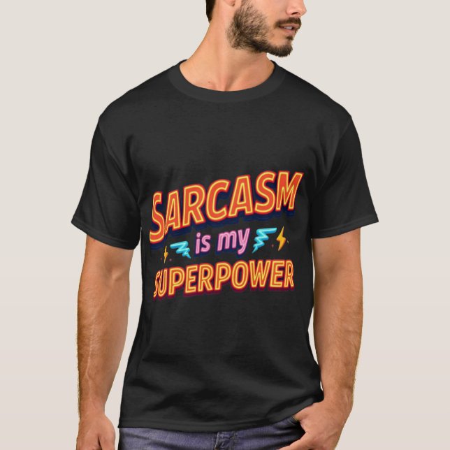 Sarcasm Is My Superpower Quote gift friend T-Shirt (Vorderseite)
