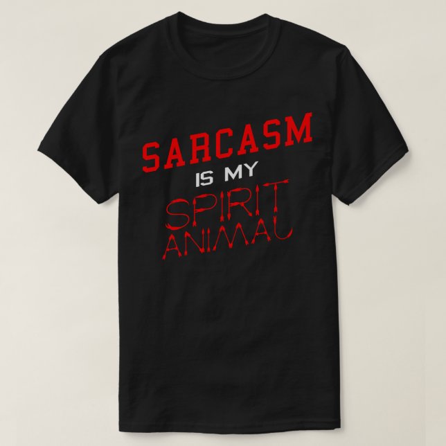 Sarcasm ist mein Spirit Animal Funny Sarcasm Sloga T-Shirt (Design vorne)