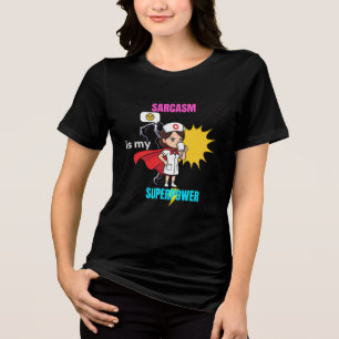 Sarcasm ist mein superpower-Funny Med Night Shift Tri-Blend Shirt