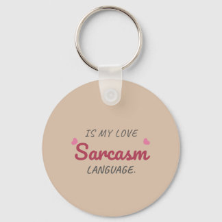Sarcasm ist meine Liebe - Freundliche Beziehung Schlüsselanhänger