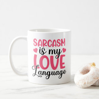 Sarcasm ist meine Liebe Language Tasse
