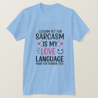 Sarcasm ist meine Liebe - Niedlich & lustig Zitat  T-Shirt