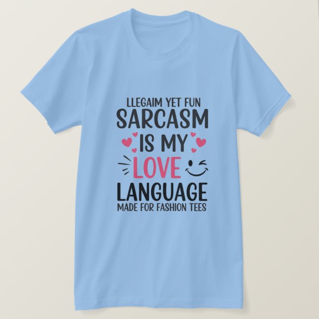 Sarcasm ist meine Liebe - Niedlich & lustig Zitat  T-Shirt (Design vorne)