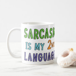 Sarcasm ist meine zweite Sprache Kaffeetasse