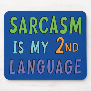 Sarcasm ist meine zweite Sprache Mousepad