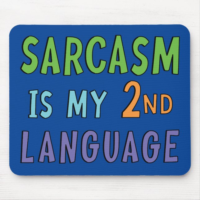 Sarcasm ist meine zweite Sprache Mousepad (Vorne)