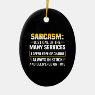 Sarcasm ist nur einer der vielen Dienstleistungen Keramik Ornament