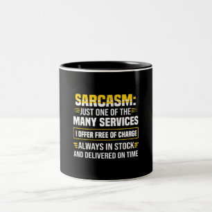 Sarcasm ist nur einer der vielen Dienstleistungen Zweifarbige Tasse