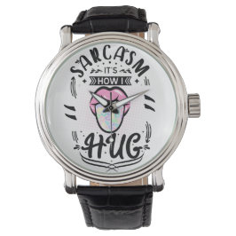 Sarcasm ist, wie ich Zitat umarmen kann Armbanduhr