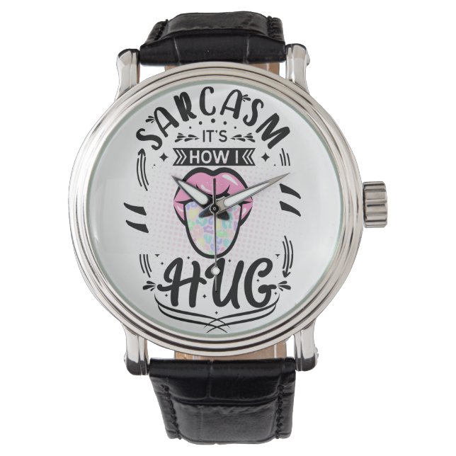 Sarcasm ist, wie ich Zitat umarmen kann Armbanduhr (Vorderseite)