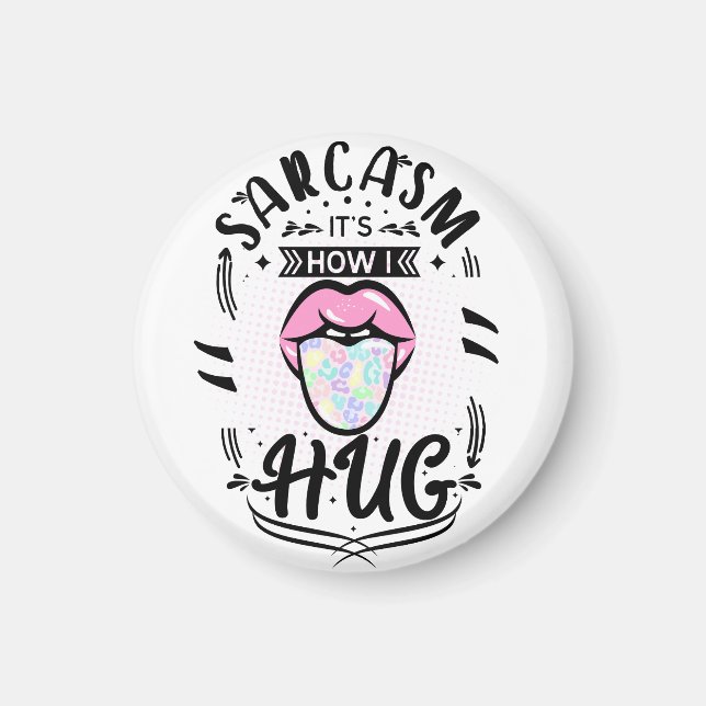 Sarcasm ist, wie ich Zitat umarmen kann Magnet (Vorne)