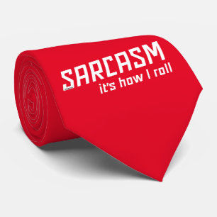 SARCASM... IT'S HOW I ROLL funny sarcastic Krawatte