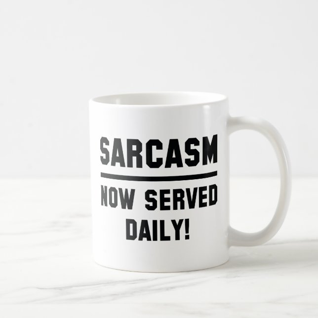 Sarcasm jetzt täglich serviert kaffeetasse (Rechts)
