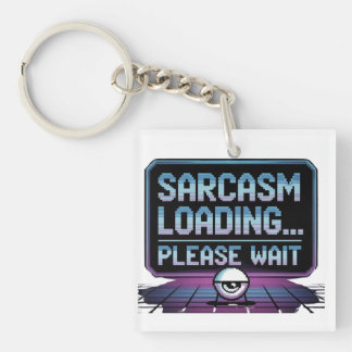 "SARCASM LADEN.. BITTE WARTEN" SCHLÜSSELANHÄNGER