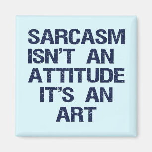 Sarcasm Magnet
