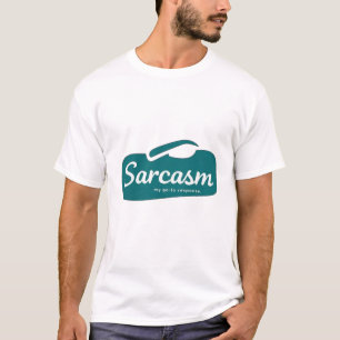 Sarcasm. Meine offene Antwort T-Shirt