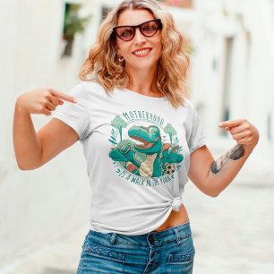 Sarcasm Motherhood lustiger Dino T - Shirt