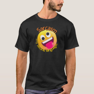 Sarcasm My Second Language funny funny T-Shirt