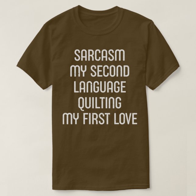 Sarcasm My Second Language Meine erste Liebe T-Shirt (Design vorne)