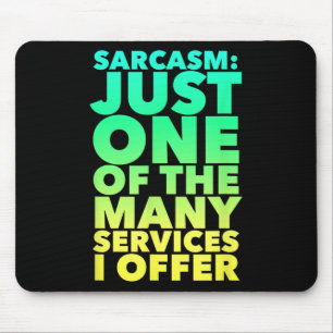 Sarcasm nur einer der vielen Dienstleistungen, die Mousepad