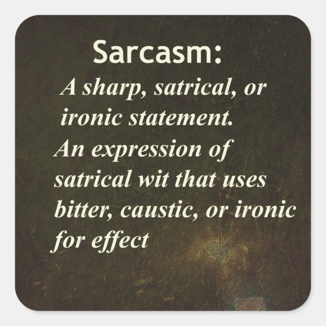 Sarcasm Quadratischer Aufkleber (Vorderseite)