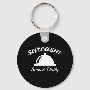 Sarcasm Served Daily Schlüsselanhänger
