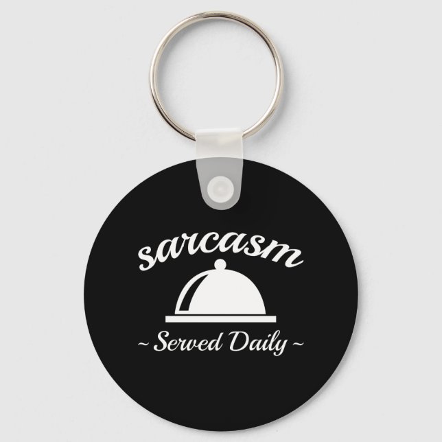 Sarcasm Served Daily Schlüsselanhänger (Vorderseite)