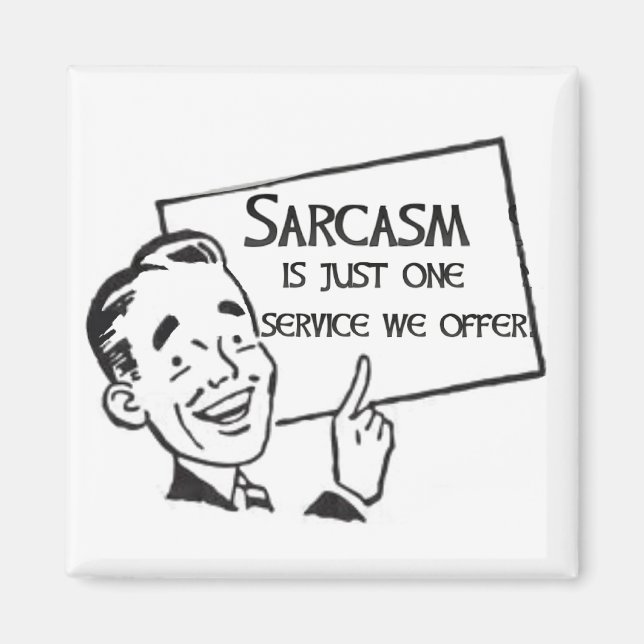 Sarcasm Service Magnet (Vorne)