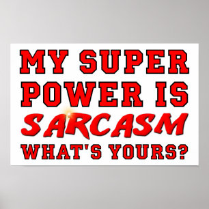 Sarcasm Super Power Funny Poster