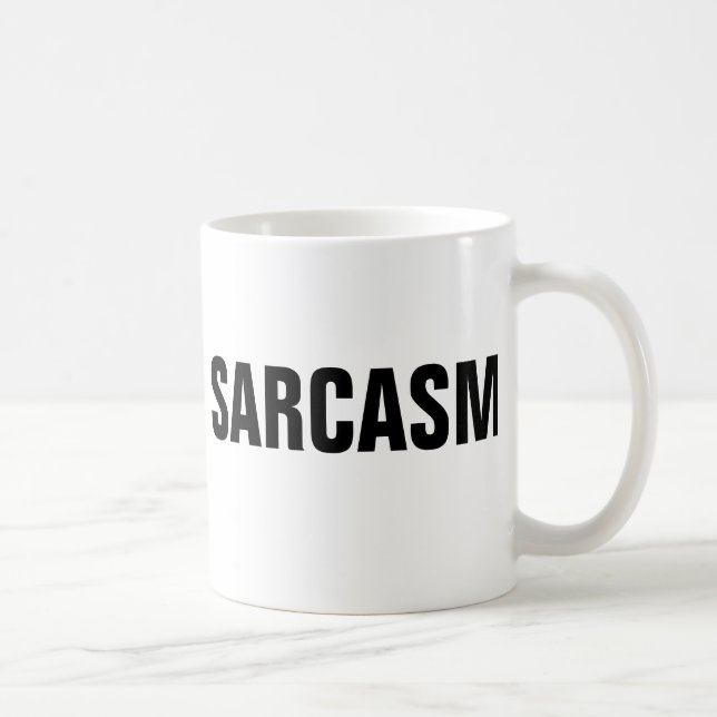 Sarcasm-Tasse Kaffeetasse (Rechts)