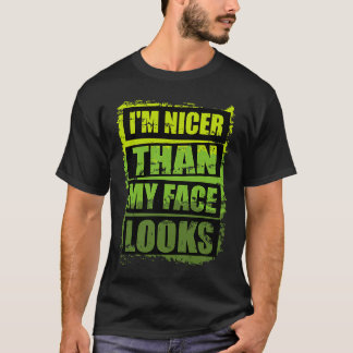 Sarcasm Zitat Vintag bin ich netter als mein Gesic T-Shirt
