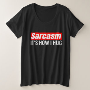 Sarcasme C'est comme ça que je serre les bras - dr