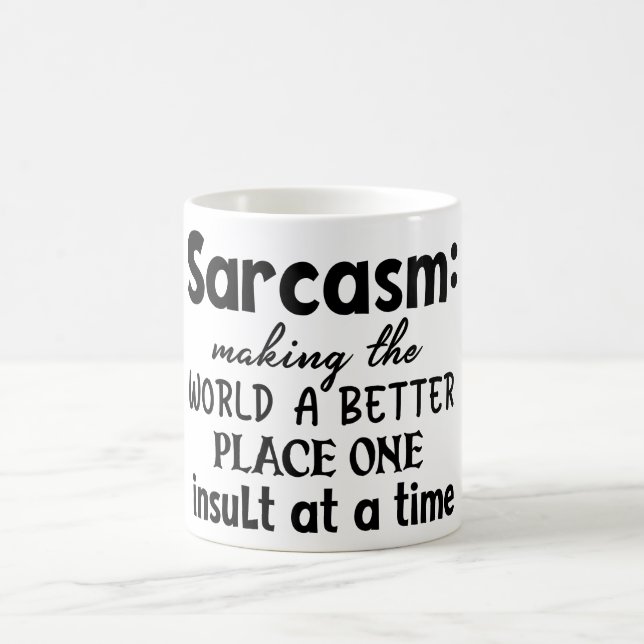Sarcasmus macht die Welt zu einem besseren Ort Kaffeetasse (Mittel)