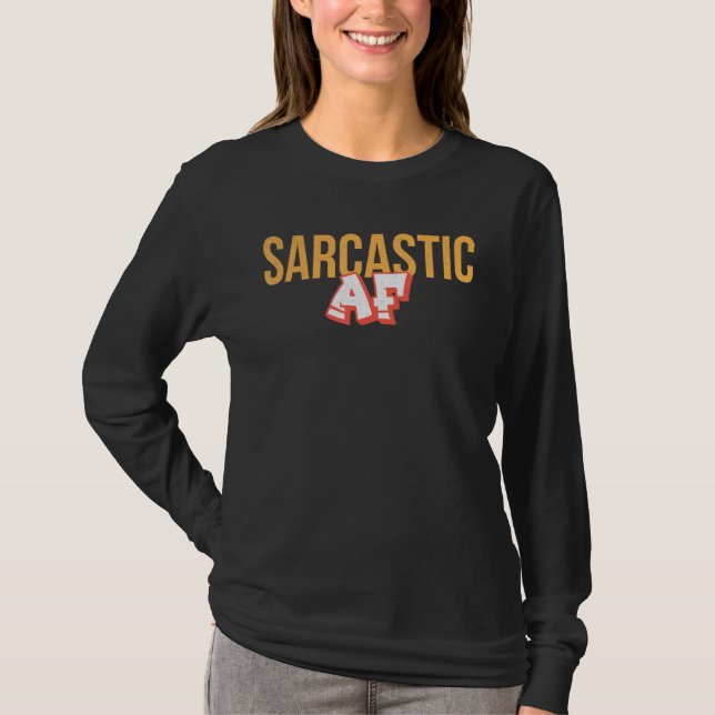 Sarcastic Af T-Shirt (Vorderseite)