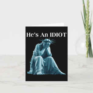 Sarcastic Anti-Trump Er ist eine idiot Statue der  Karte