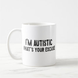 Sarcastic Autismus Ich bin Autistin, was ist Ihre  Kaffeetasse
