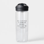 Sarcastic Black Text Personal Trainer Spaß Trinkflasche<br><div class="desc">Beginnen Sie Ihren Tag mit einem Lächeln und einem lustigen Workout mit diesem Schwarz-Weiß-Design. Mit witzigen Texten geschmückt,  ist es das perfekte Accessoire für jeden persönlichen Trainer.</div>