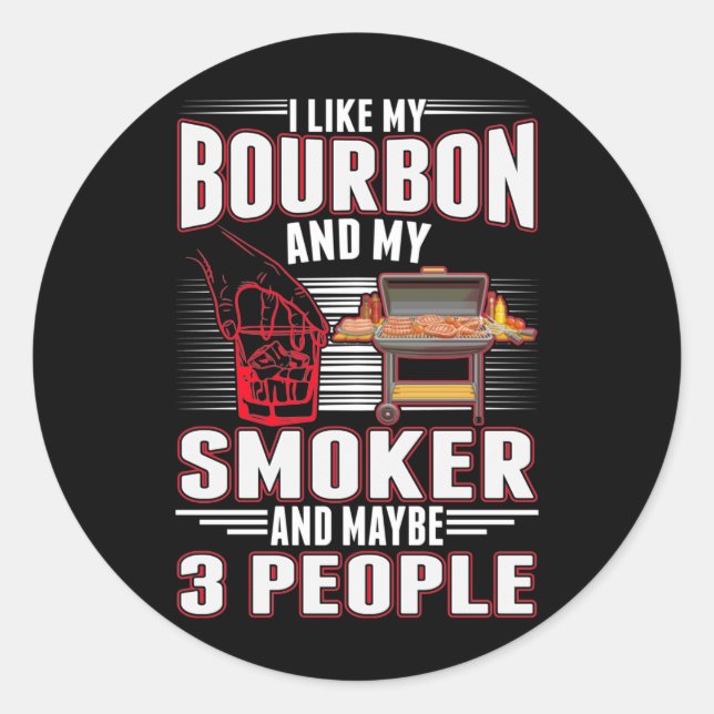 Sarcastic Bourbon und GRILLEN Lover Funny Barbecue Runder Aufkleber (Vorderseite)