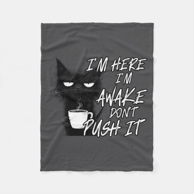 Sarcastic Cat Funny Cat I'm Here I'm Awake Don't P Fleecedecke (Vorderseite)