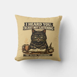 Sarcastic Cat "I Heard You" Funny Introvert  Kissen