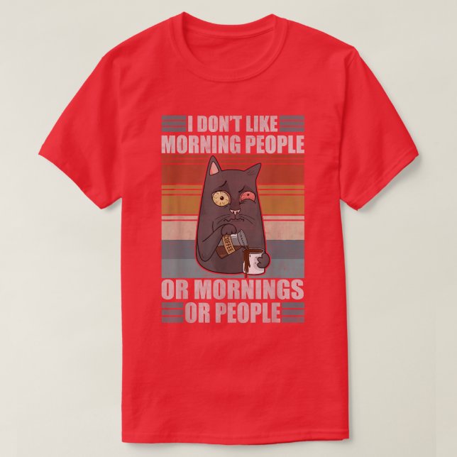 Sarcastic Cat Moody Morning People Coffee Lazy Kit T-Shirt (Design vorne)