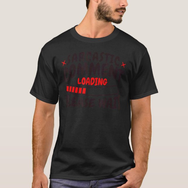 Sarcastic Commit Loading Bitte warten Bar T-Shirt (Vorderseite)