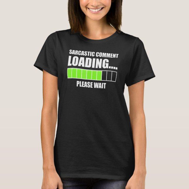 Sarcastic Commit Loading Bitte warten Funny Sarcas T-Shirt (Vorderseite)