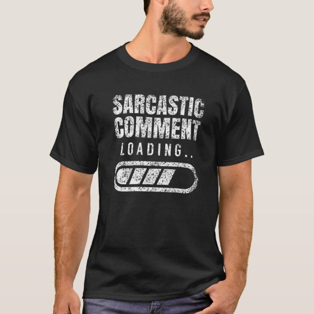 Sarcastic Commit Loading Sarcasm Ironic Spaß Jok T-Shirt (Vorderseite)