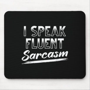 Sarcastic Dark Spaß Smart Funny I spreche Fluent S Mousepad