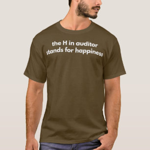 Sarcastic die H in Auditor steht für Glück 2 T-Shirt